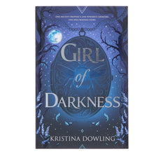 Load image into Gallery viewer, Girl of Darkness: An Alluring &amp; Impossibly Thrilling YA Mystery by Kristina Dowling (Fantasy Trilogy, Book 1) - Ages 12+ - Sprayed Edges Paperback