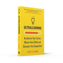 Load image into Gallery viewer, Ultralearning: Accelerate Your Career, Master Hard Skills and Outsmart the Competition by Scott H. Young - Non Fiction - Paperback