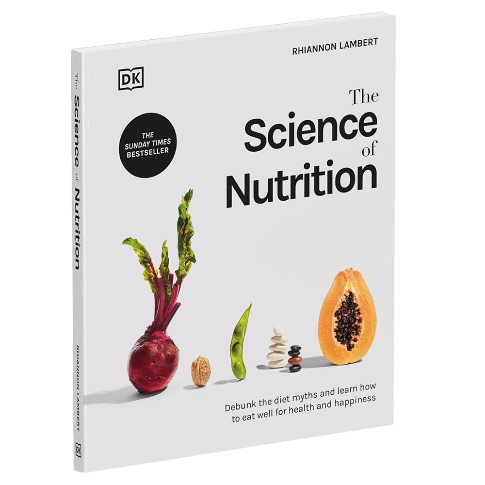 The Science of Nutrition: Debunk the Diet Myths and Learn How to Eat Well for Health and Happiness by Rhiannon Lambert - Non Fiction - Hardback