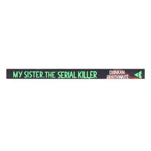 Load image into Gallery viewer, My Sister, the Serial Killer Book By Oyinkan Braithwaite - Fiction - Paperback