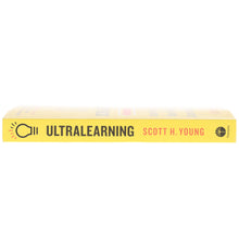 Load image into Gallery viewer, Ultralearning: Accelerate Your Career, Master Hard Skills and Outsmart the Competition by Scott H. Young - Non Fiction - Paperback