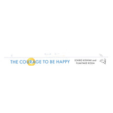 Load image into Gallery viewer, The Courage to be Happy Book By Ichiro Kishimi &amp; Fumitake Koga - Non-Fiction - Paperback