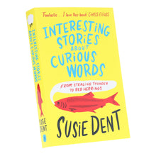 Load image into Gallery viewer, Interesting Stories about Curious Words: From Stealing Thunder to Red Herrings by Susie Dent - Non Fiction - Paperback