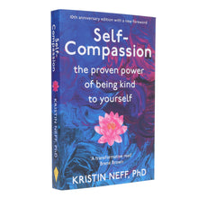 Load image into Gallery viewer, Self-Compassion: The Proven Power of Being Kind to Yourself by Kristin Neff, PHD - Non Fiction - Paperback (10th Anniversary Edition)