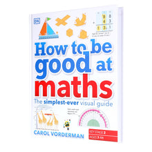 Load image into Gallery viewer, How to be Good at Maths (KS2): The Simplest-Ever Visual Guide by Carol Vorderman - Ages 7-11 - Hardback