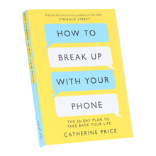 Load image into Gallery viewer, How to Break Up With Your Phone: The 30-Day Plan To Take Back Your Life by Catherine Price - Non Fiction - Paperback