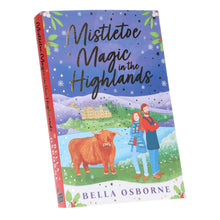 Load image into Gallery viewer, Mistletoe Magic in the Highlands by Bella Osborne: The brand-new perfect funny and festive rom-com to curl up with - Fiction - Paperback