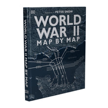 Load image into Gallery viewer, World War II Map by Map by Peter Snow &amp; DK - Non Fiction - Hardback
