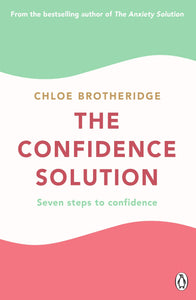 The Confidence Solution Book By Chloe Brotheridge - Non Fiction - Paperback